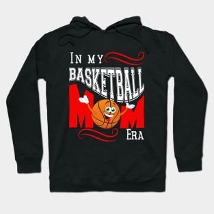 In My Basketball Mom Era Hoodie